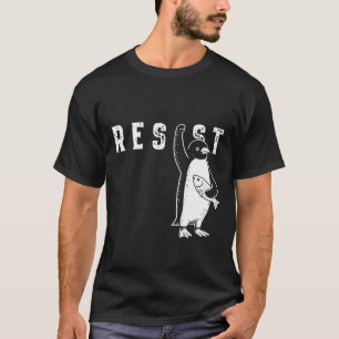 Resist Penguin Shirt Resist Penguin Aktivismus Fun