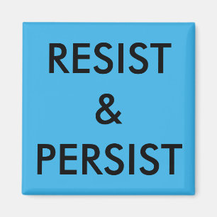 Resist & Persist fett schwarzer Text auf hellblau Magnet