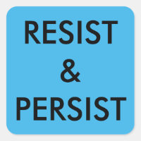 Resist & Persist: fett schwarzer Text auf hellblau