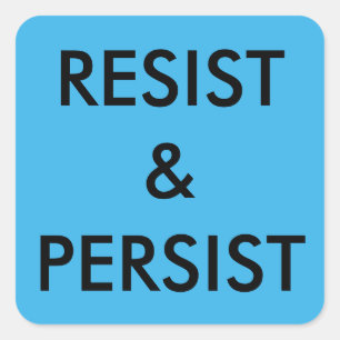 Resist & Persist: fett schwarzer Text auf hellblau Quadratischer Aufkleber