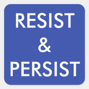 Resist & Persist - fett weißer Text auf blau Quadratischer Aufkleber
