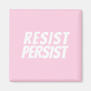 "Resist Persist" hellrosa Weiß Magnet