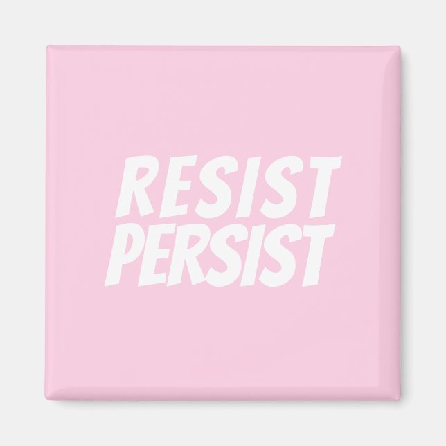"Resist Persist" hellrosa Weiß Magnet (Vorne)