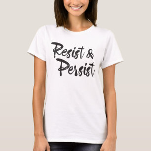 Resist Persist Modernes handgeschriebenes Script-S T-Shirt