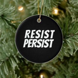 "Resist Persist" Schwarz-weiße Keramik Ornament