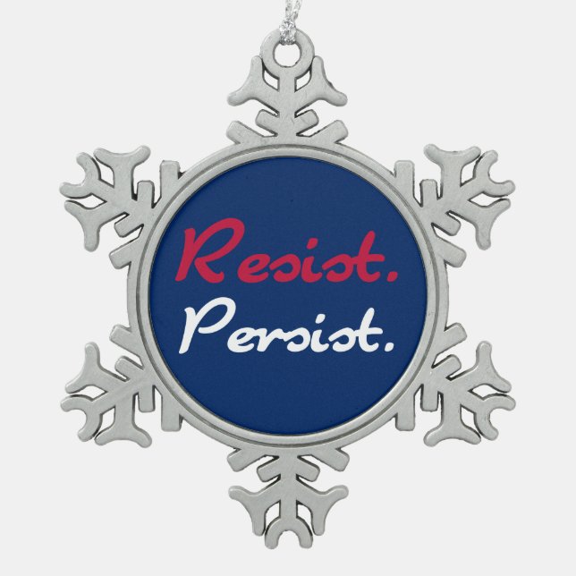 Resist Persist Snowflake Schneeflocken Zinn-Ornament (Vorderseite)