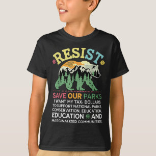 Resist Rett unsere Parks Unterstützung Nationalpar T-Shirt