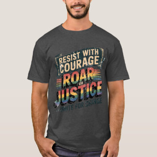 Resist Roar Unite Activist Typografy Design Retro T-Shirt