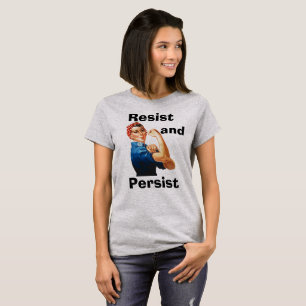 Resist und Persist-T - Shirt
