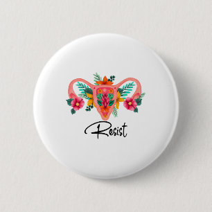 Resist Uterus Floral Pro Wahl Abtreibungsrechte Pr Button