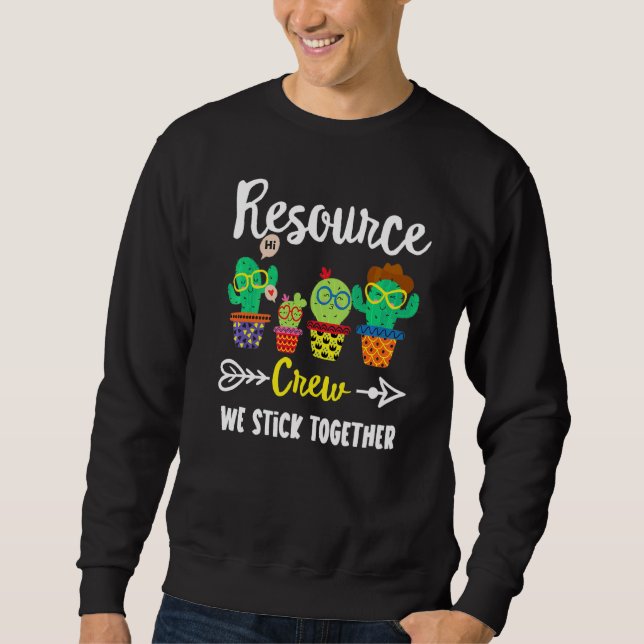 Resource Crew Cactus Team Resource Teacher Squad Sweatshirt (Vorderseite)