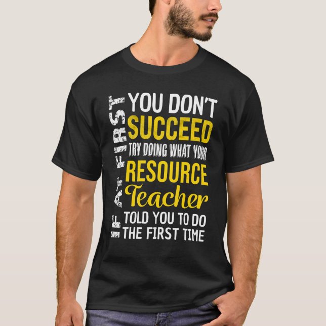 Resource Teacher Wenn Sie zuerst keine App erfolgr T-Shirt (Vorderseite)
