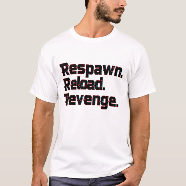 Respawn Reload Revenge – Hardcore Gamer Motivation T-Shirt (Vorderseite)