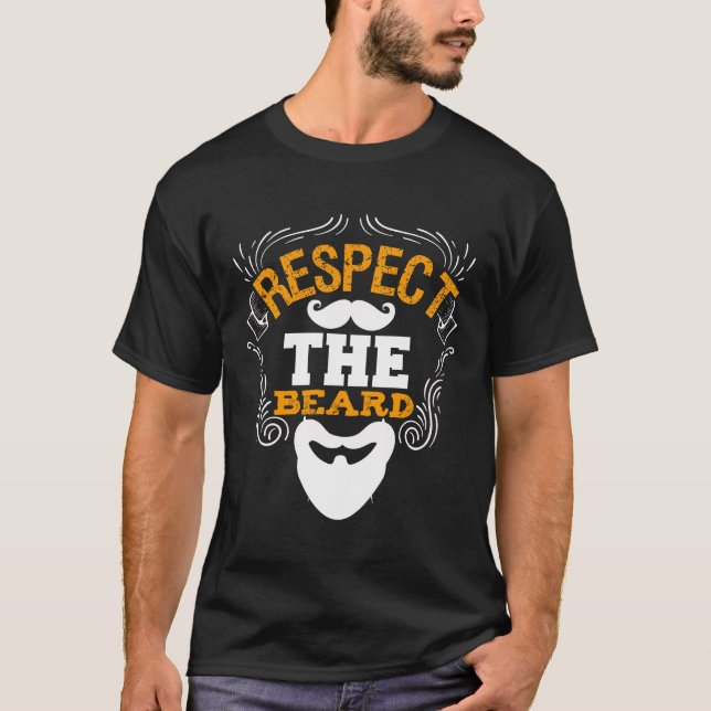 Respect The Beard Funny Beard Sayings T-Shirt (Vorderseite)