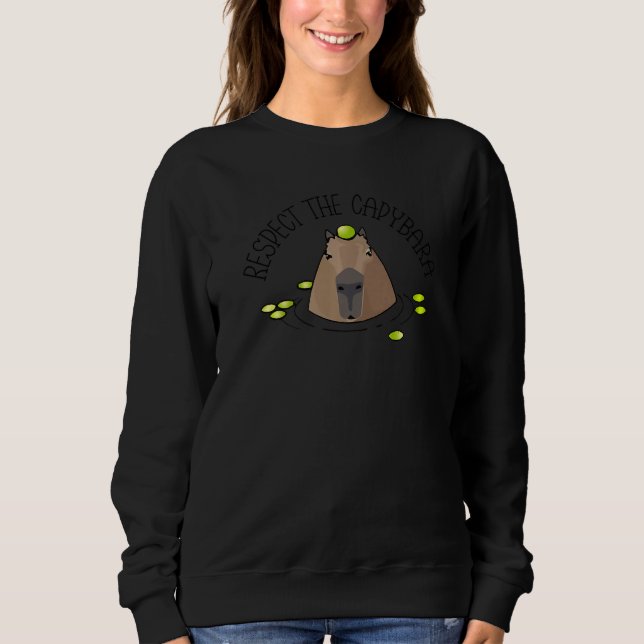 Respect The Capybara Animal  Capybara Sweatshirt (Vorderseite)
