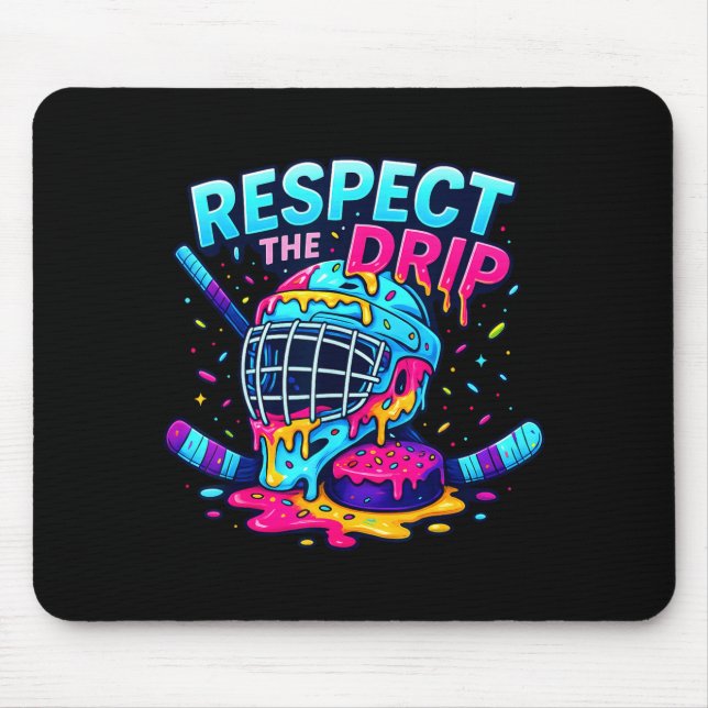 Respect The Drip Ice Hockey Stick &amp; Puck Dripn Mousepad (Vorne)
