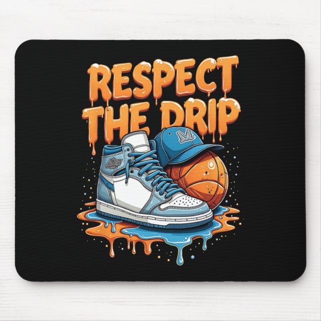 Respect The Drip Sneaker Swag Sketll Street Style  Mousepad (Vorne)
