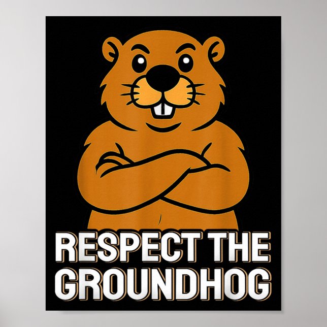 Respect The Groundhog Funny Groundhog Day 2026  Poster (Vorne)