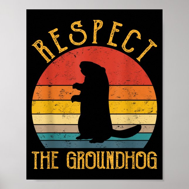 Respect The Groundhog Funny Groundhogs Rodent Love Poster (Vorne)