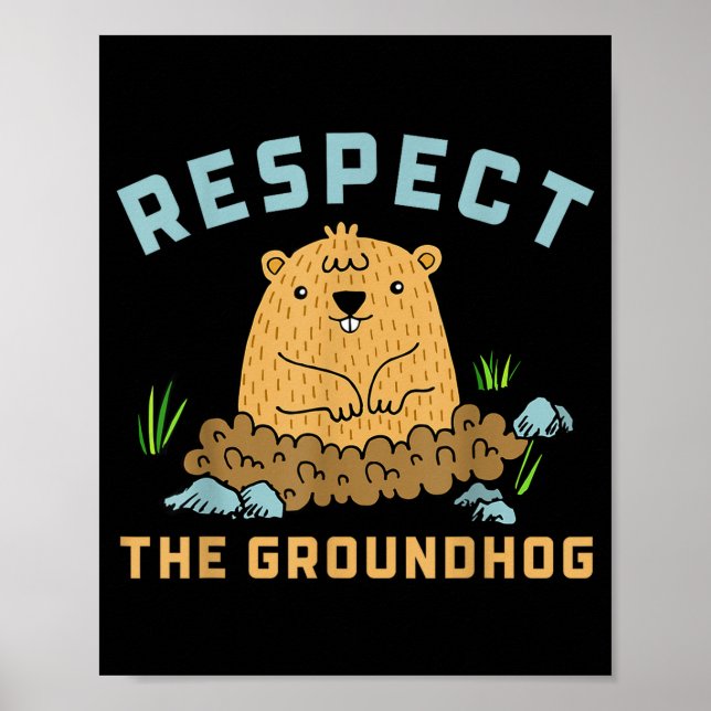 Respect The Groundhog Funny Woodchuck Image  Poster (Vorne)
