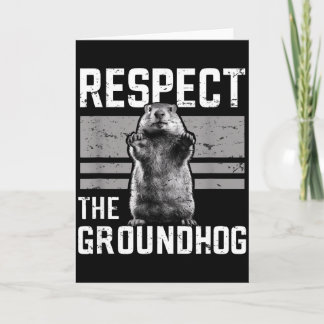 Respect The Groundhog Ground Hog Day Woodchuck Wil Karte