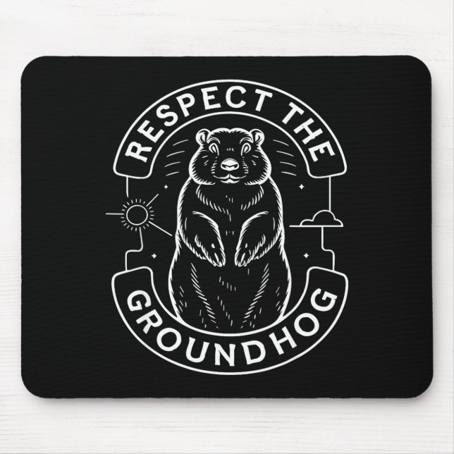 Respect The Groundhog Kids Men Women Ground Hog Da Mousepad (Vorne)