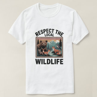 Respect The Local Wildlife – Animal Lover Postage T-Shirt