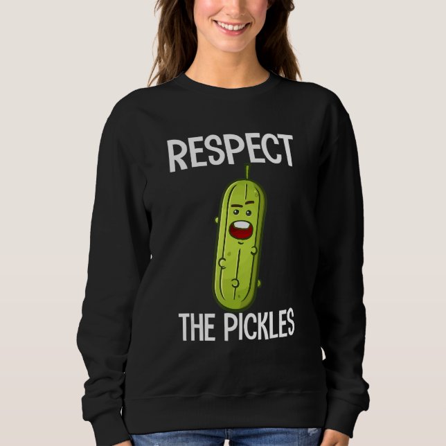 Respect The Pickles  Dill Cucumber Vegan Food Sweatshirt (Vorderseite)