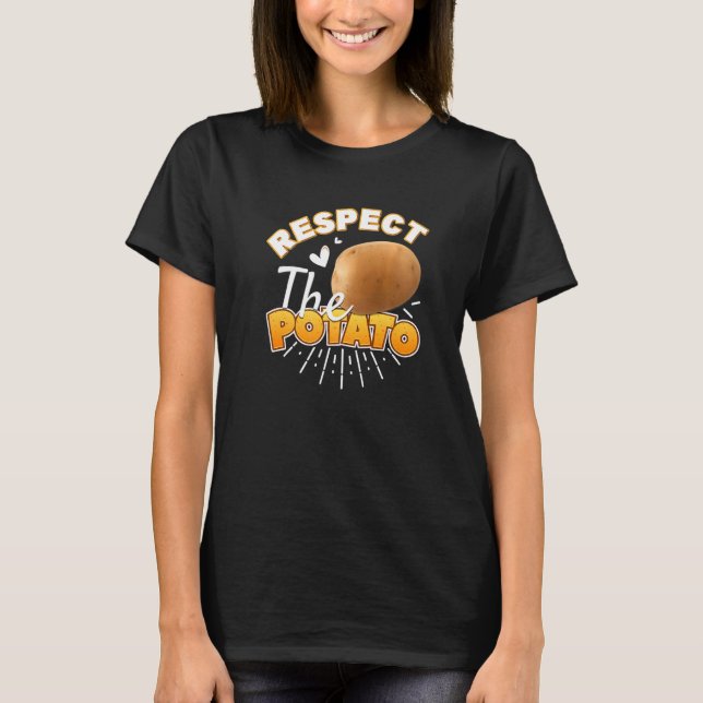 Respect The Potato  Root Vegetable Potatoes Pun T-Shirt (Vorderseite)