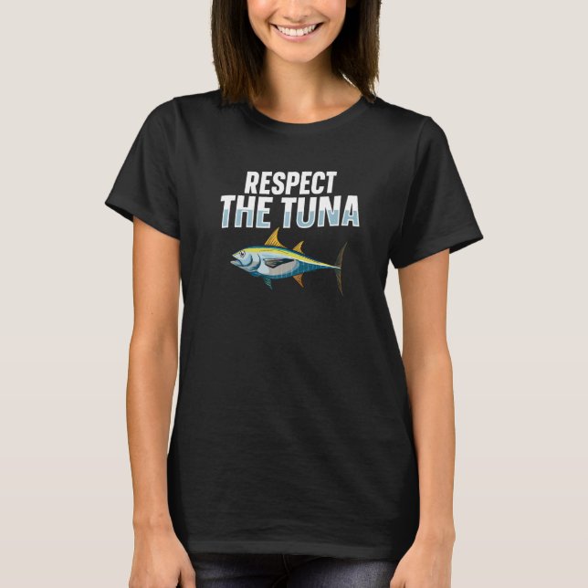Respect the tuna for a Tuna T-Shirt (Vorderseite)