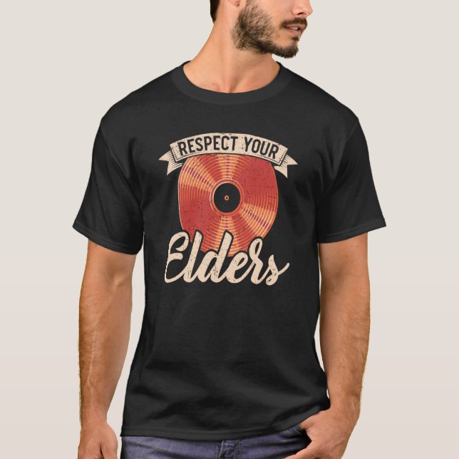 Respect Your Elders Record Collector Vinyl Record  T-Shirt (Vorderseite)