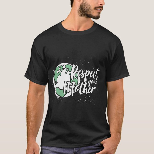 Respect your Mother T-Shirt (Vorderseite)