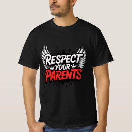Respect Your Parents — Men’s Inspirational T-Shirt