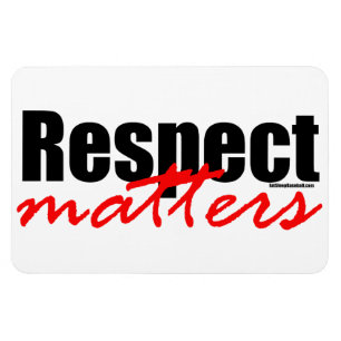 Respekt-Angelegenheiten Magnet
