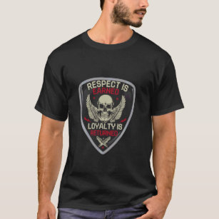 Respekt gewinnt Loyalität wird McSkull Bik zurückg T-Shirt