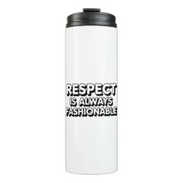 Respekt ist immer modern thermosbecher