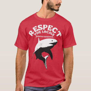 Respekt vor dem hiesigen Weißhai T-Shirt