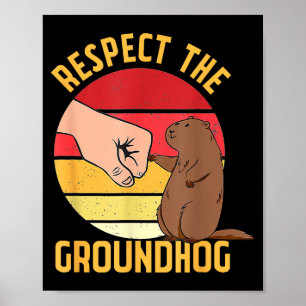 Respektiere das Groundhog-Shirt Lustiges Woodchuck Poster