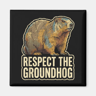 Respektiere das Murmeltier Lustiger Groundhog-Tag Magnet