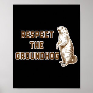 Respektiere das Murmeltier Lustiges Woodchuck-Bild Poster