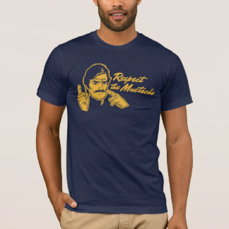 Respektiere das Schnurrbart-T-Shirt T-Shirt