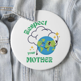 Respektiere deine Mutter – Öko-Botschaft-Button Button