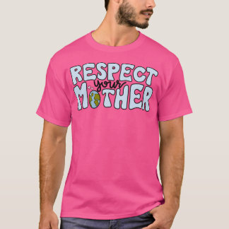 Respektiere deine Mutter T-Shirt