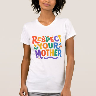 RESPEKTIERE DEINE MUTTER T-SHIRT