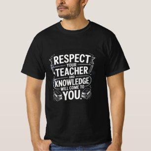 Respektiere Deinen Lehrer   Inspirierende Bildung T-Shirt