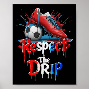 Respektiere den Drip Fußball Graffiti Street Style Poster