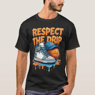 Respektiere den Drip Sneaker Swag Sketll Street St T-Shirt