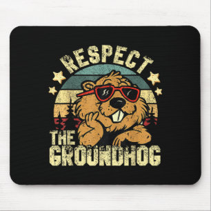 Respektiere den Groundhog Ground Hog Day Feiertag  Mousepad