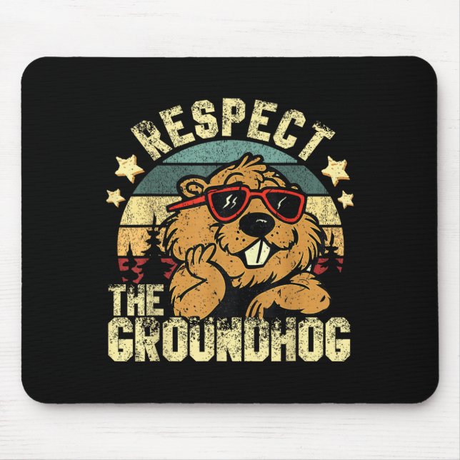 Respektiere den Groundhog Ground Hog Day Feiertag  Mousepad (Vorne)