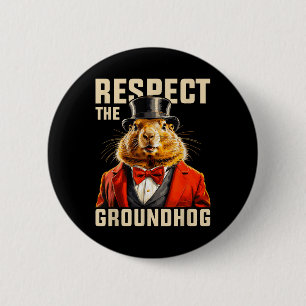 Respektiere den Groundhog Ground Hog Tag Männer Fr Button